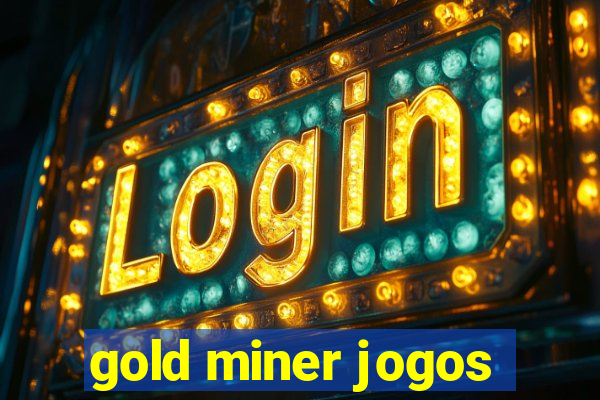 gold miner jogos